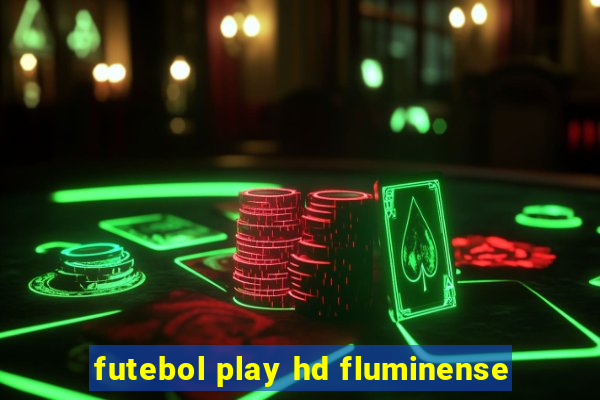 futebol play hd fluminense